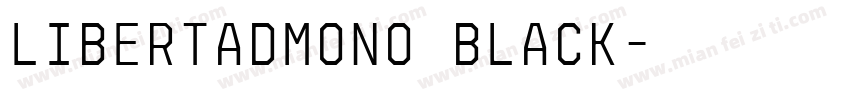 LibertadMono black字体转换